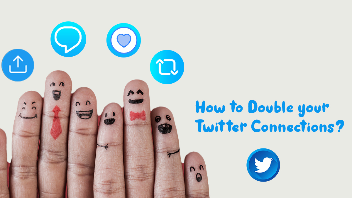 How to Double your Twitter Connections?