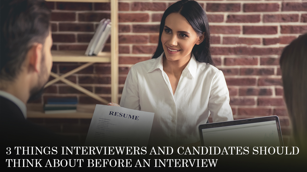 3 Things Interviewers and Candidates should think about before an Interview