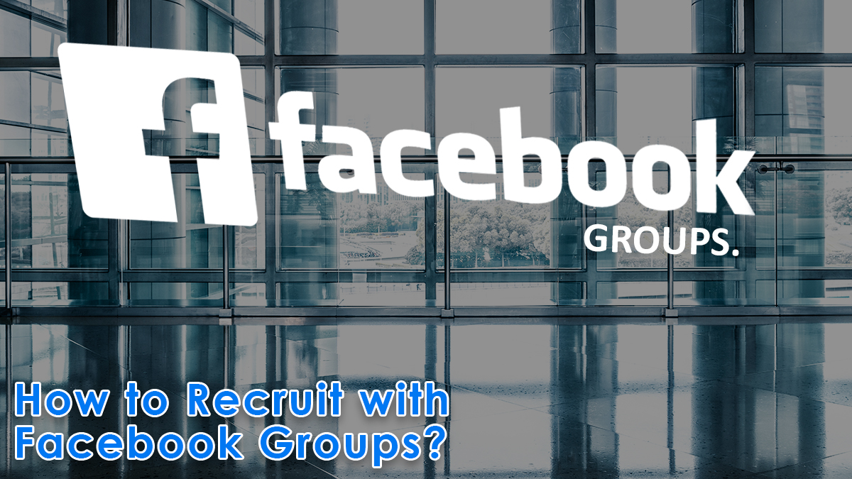 How to Recruit with Facebook Groups
