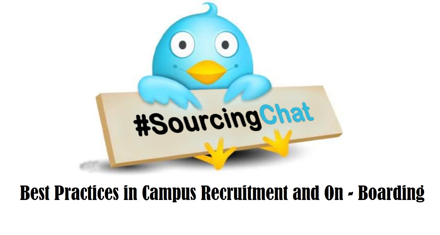 Top Tweets of the #SourcingChat - Best Practices in Campus Recruitment and On - Boarding