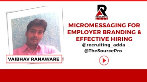 Micromessaging for Employer Branding & Effective Hiring